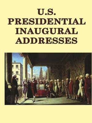 cover image of U.S. Presidential Inaugural Adresses